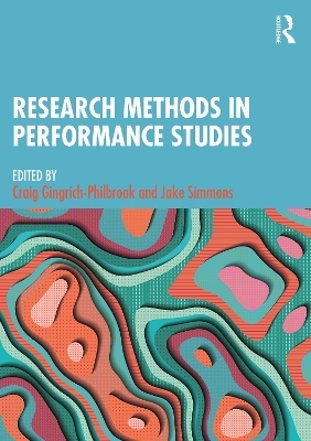 Research Methods in Performance Studies - 