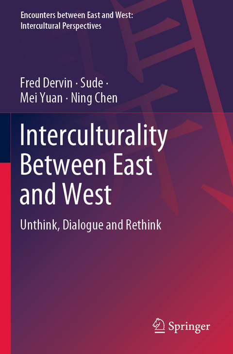 Interculturality Between East and West - Fred Dervin,  Sude, Mei Yuan, Ning Chen