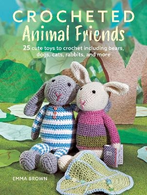 Crocheted Animal Friends - Emma Brown