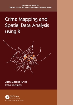 Crime Mapping and Spatial Data Analysis using R - Juan Medina Ariza, Reka Solymosi