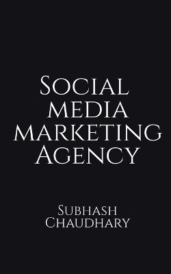 Social Media Marketing Agency Guide - Subhash Gulati