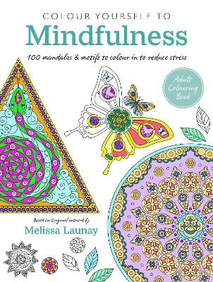 Colour Yourself to Mindfulness - Cico Books