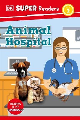 DK Super Readers Level 2 Animal Hospital - Judith Walker-Hodge