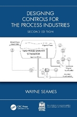 Designing Controls for the Process Industries - Seames, Wayne