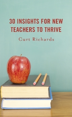 30 Insights for New Teachers to Thrive - Curt Richards