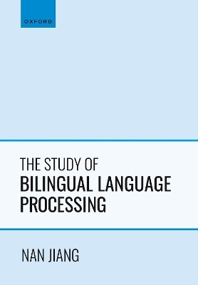 The Study of Bilingual Language Processing - Nan Jiang