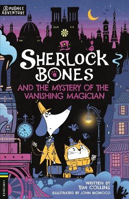 Sherlock Bones and the Mystery of the Vanishing Magician - Tim Collins