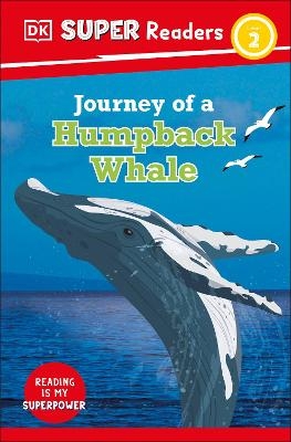 DK Super Readers Level 2 Journey of a Humpback Whale -  Dk