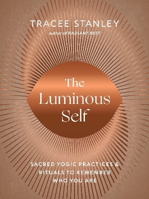 The Luminous Self - Tracee Stanley