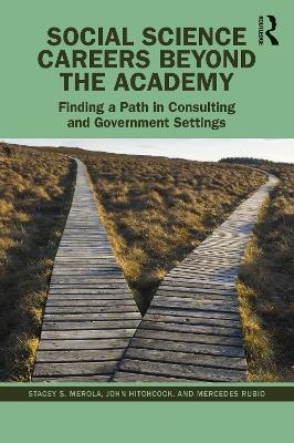 Social Science Careers Beyond the Academy - Stacey S. Merola, John Hitchcock, Mercedes Rubio