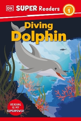 DK Super Readers Level 1 Diving Dolphin -  Dk