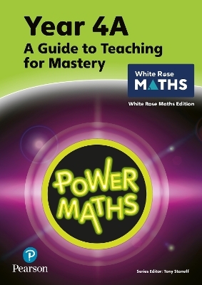 Power Maths Teaching Guide 4A - White Rose Maths edition - Tony Staneff, Josh Lury