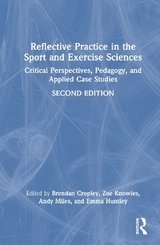 Reflective Practice in the Sport and Exercise Sciences - Cropley, Brendan; Knowles, Zoe; Miles, Andy; Huntley, Emma