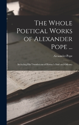 The Whole Poetical Works of Alexander Pope ... - Alexander Pope