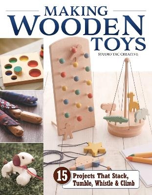 Making Wooden Toys - in partnership with Craft &amp Studio Tac Creative; Ltd. Co.