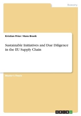 Sustainable Initiatives and Due Diligence in the EU Supply Chain - Kristian Prior, Hans Brunk