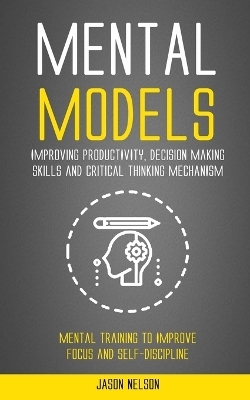 Mental Models - Jason Nelson