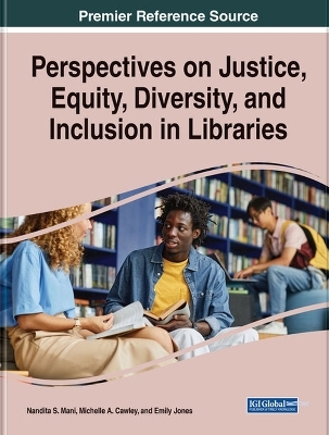 Perspectives on Justice, Equity, Diversity, and Inclusion in Libraries - 