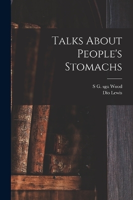 Talks About People's Stomachs - Dio Lewis, S G Sgn Wood