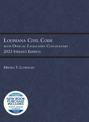 Louisiana Civil Code with Official Legislative Commentary - Melissa T. Lonegrass