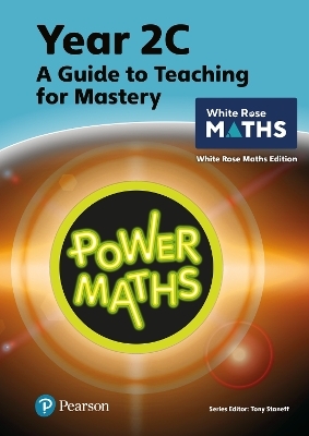 Power Maths Teaching Guide 2C - White Rose Maths edition - Tony Staneff, Josh Lury