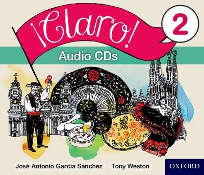 ¡Claro! 2 Audio CDs - Tony Weston, José Antonio García Sánchez