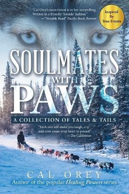 Soulmates with Paws - Cal Orey