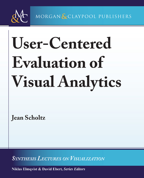 User-Centered Evaluation of Visual Analytics - Jean Scholtz