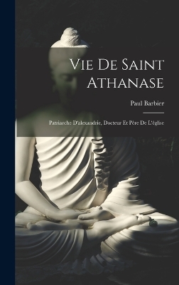 Vie De Saint Athanase - Paul Barbier