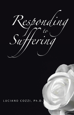 Responding to Suffering - Luciano Cozzi Ph D