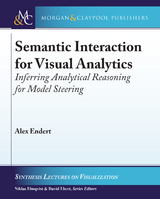 Semantic Interaction for Visual Analytics - Alex Endert