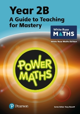 Power Maths Teaching Guide 2B - White Rose Maths edition - Tony Staneff, Josh Lury