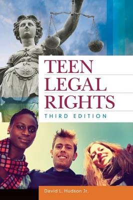 Teen Legal Rights -  Jr. David L. Hudson Jr.