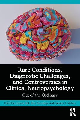 Rare Conditions, Diagnostic Challenges, and Controversies in Clinical Neuropsychology - 