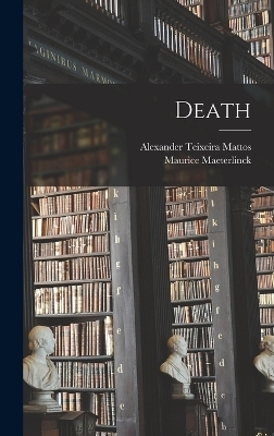 Death - Maurice Maeterlinck, Alexander Teixeira Mattos