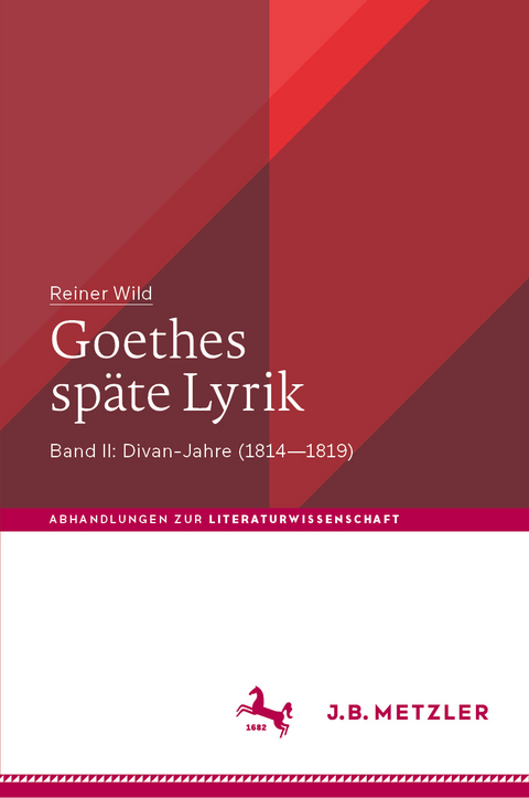 Goethes späte Lyrik - Reiner Wild