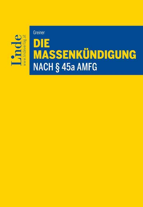 Die Massenkündigung nach § 45a AMFG - Conrad Greiner