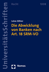 Die Abwicklung von Banken nach Art. 18 SRM-VO - Lukas Zöllner