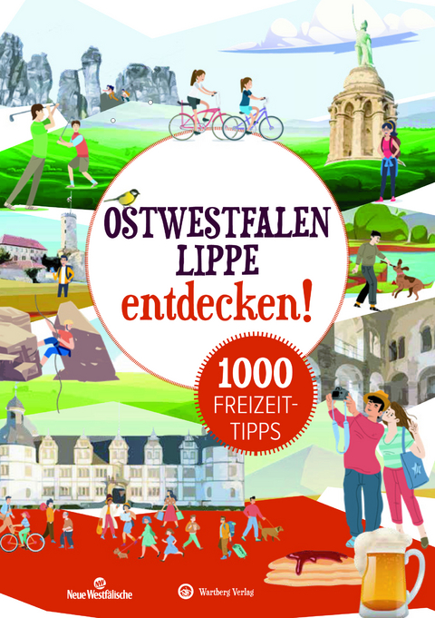 Ostwestfalen:Lippe entdecken! 1000 Freizeittipps : Natur, Kultur, Sport, Spaß - Matthias Rickling