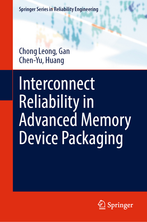 Interconnect Reliability in Advanced Memory Device Packaging - Chong Leong Gan, Chen-Yu Huang