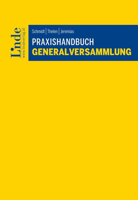 Praxishandbuch Generalversammlung - Helmut Schmidt, Florian Thelen, Georg Jeremias