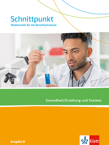 Schnittpunkt Mathematik für die Berufsfachschule. Gesundheit/Erziehung und Soziales. Ausgabe N