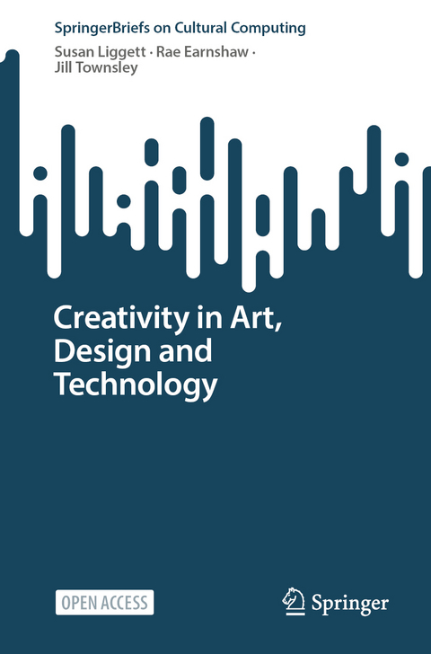 Creativity in Art, Design and Technology - Susan Liggett, Rae Earnshaw, Jill Townsley