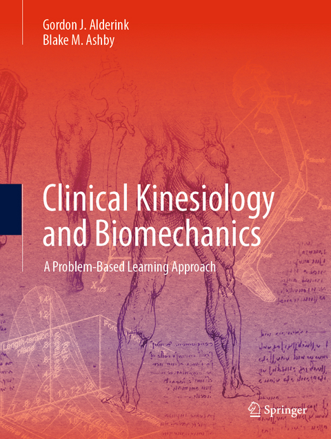 Clinical Kinesiology and Biomechanics - Gordon J. Alderink, Blake M. Ashby