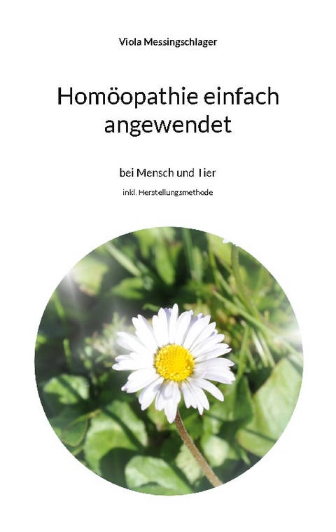 Homöopathie einfach angewendet - Viola Messingschlager