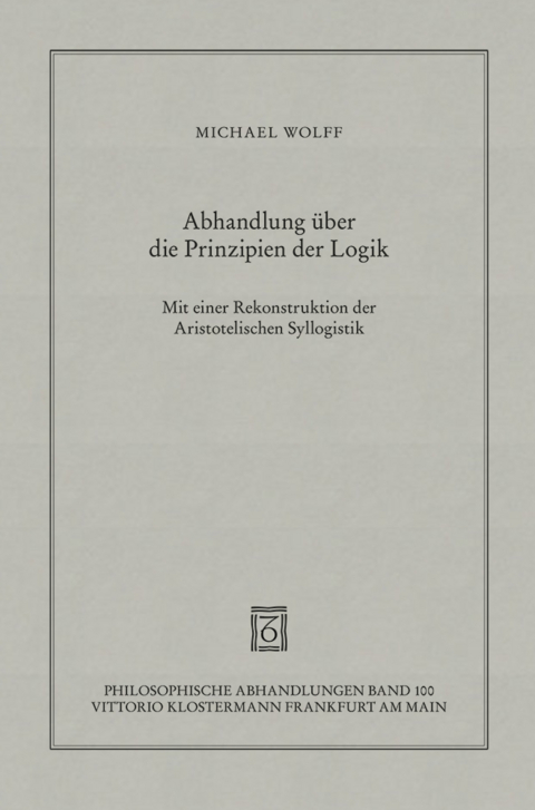 Abhandlung über die Prinzipien der Logik - Michael Wolff