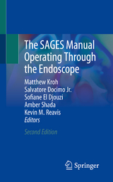 The SAGES Manual Operating Through the Endoscope - Kroh, Matthew; Docimo Jr., Salvatore; El Djouzi, Sofiane; Shada, Amber; Reavis, Kevin M.