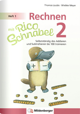 Rechnen mit Rico Schnabel 2, Heft 1 – Selbstständig das Addieren und Subtrahieren bis 100 trainieren - Wiebke Meyer, Thomas Laubis