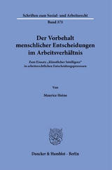 Der Vorbehalt menschlicher Entscheidungen im Arbeitsverhältnis. - Maurice Heine