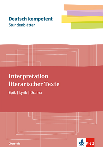 Stundenblätter Interpretationen schreiben. Lyrik, Epik, Drama